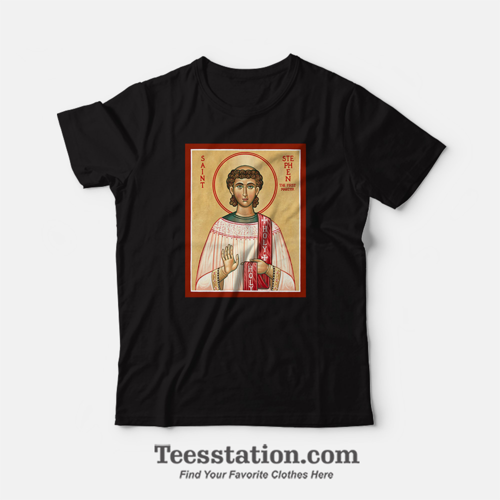 Saint St Stephen The First Martyr T-Shirt Saint St Stephen The First Martyr T-Shirt