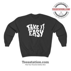 Take It Easy Parody Sweatshirt
