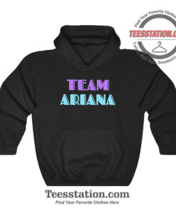 Team Ariana Hoodie