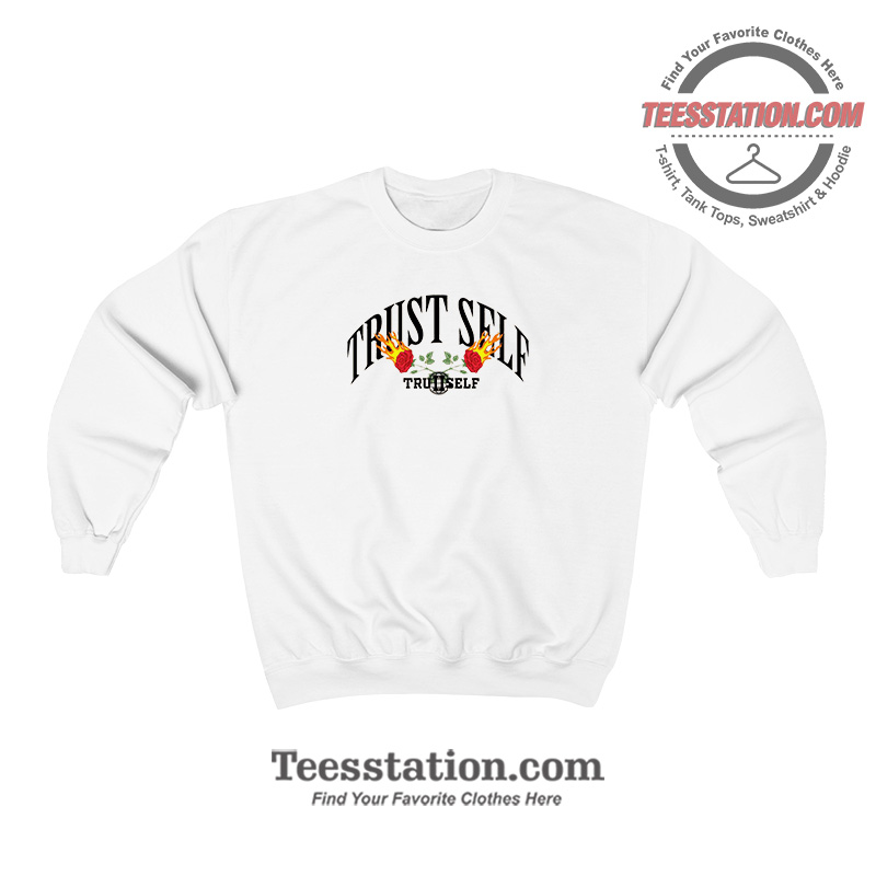 Trust Self Fire Rose Sweatshirt Trust Self Fire Rose Sweatshirt