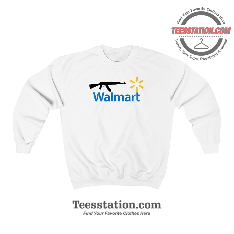Walmart Ak47 Parody Sweatshirt Walmart Ak47 Parody Sweatshirt
