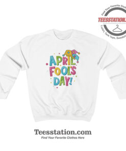 April Fool's Day Memeable Sweatshirt