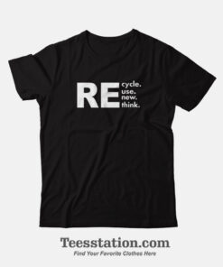 Brianna Recycle Reuse Renew Rethink T-Shirt