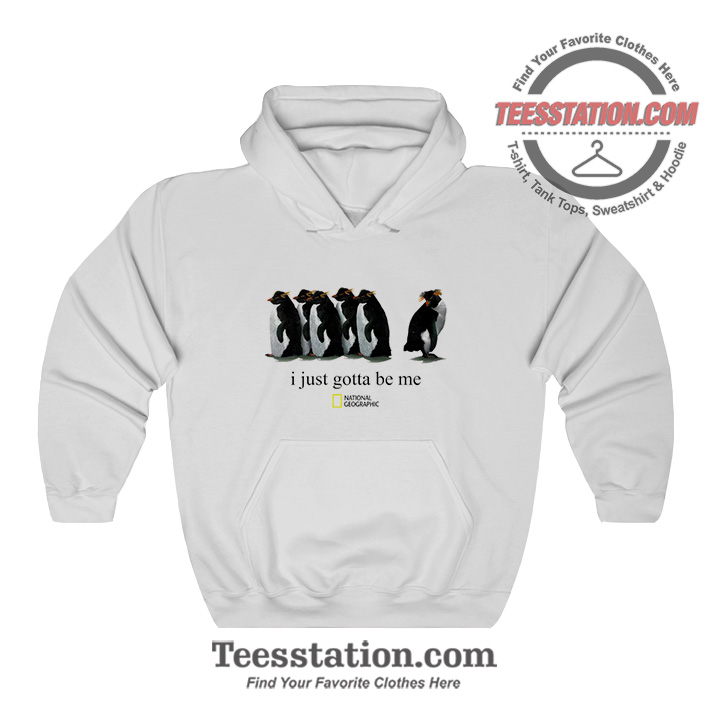 Just Gotta Be Penguin National Geographic Hoodie Just Gotta Be Penguin National Geographic Hoodie