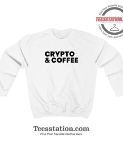 Crypto And Coffee Sweatshirt For Unisex