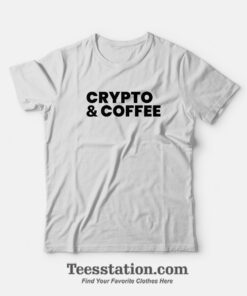 Crypto And Coffee T-Shirt For Unisex