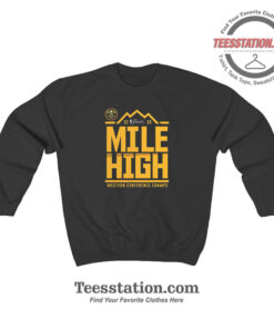 Denver Nuggets Finals Mile High Sweatshirt For Unisex