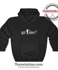 Got Hunting Deer Funny Hoodie