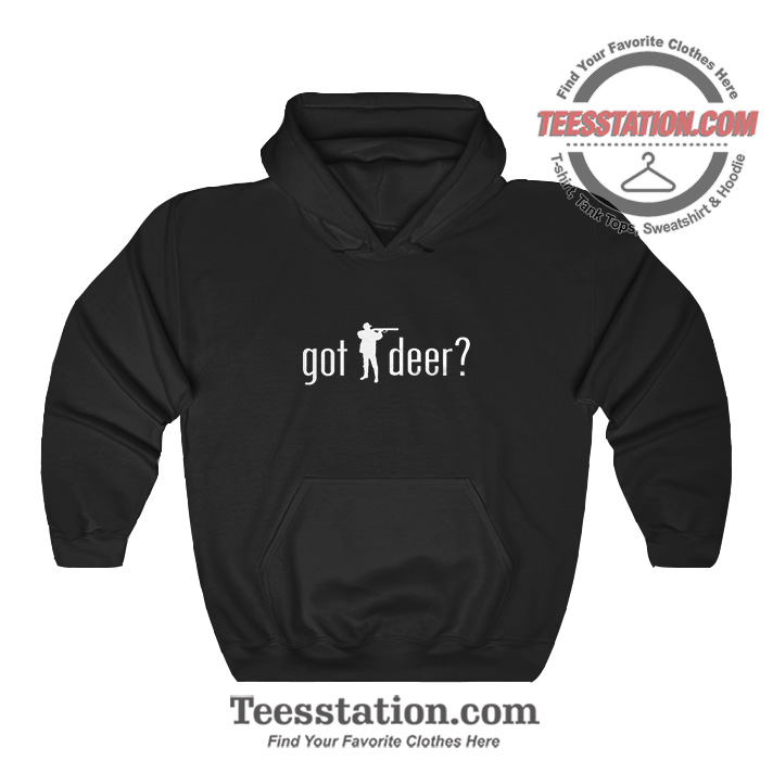 Got Hunting Deer Funny Hoodie Got Hunting Deer Funny Hoodie