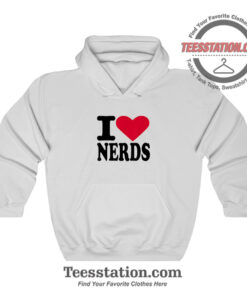 I Love Nerds Funny Hoodie For Unisex