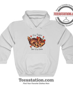 Kitten Im Toxic But Im Cute Hoodie