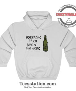 Mexican Borracho Pero Buen Muchacho Hoodie