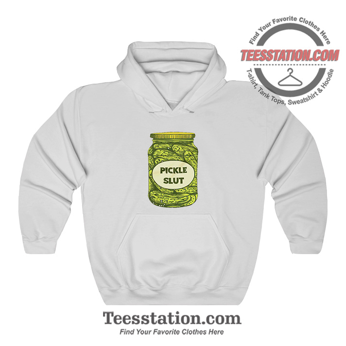 Pickle Slut Hoodie For Unisex Pickle Slut Hoodie For Unisex