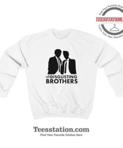 The Disgusting Brothers Parody Sweatshirt For Unisex