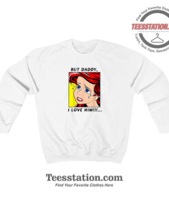 The Little Mermaid Ariel I Love Him Sweatshirt