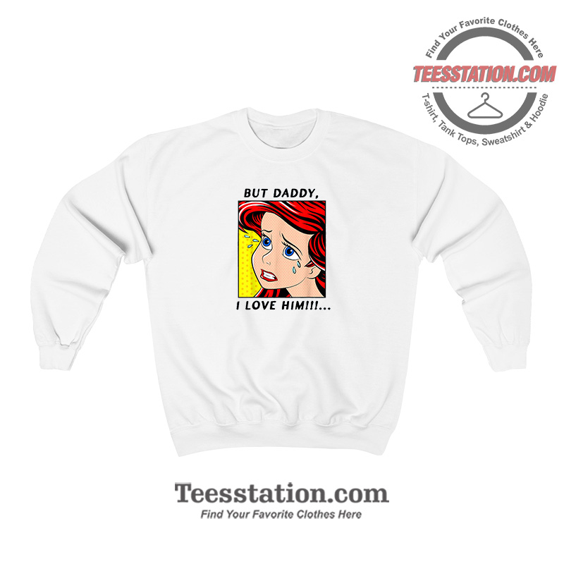 The Little Mermaid Ariel I Love Him Sweatshirt The Little Mermaid Ariel I Love Him Sweatshirt