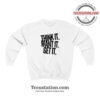 Think It Want It Get It Sweatshirt For Unisex