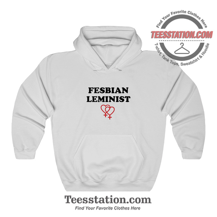 Fesbian Leminist Typography Funny Hoodie Fesbian Leminist Typography Funny Hoodie