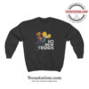 Hey Arnold No New Friends Funny Sweatshirt