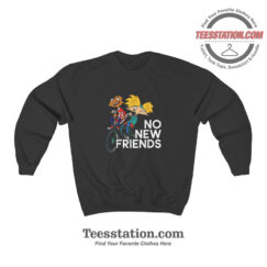 Hey Arnold No New Friends Funny Sweatshirt