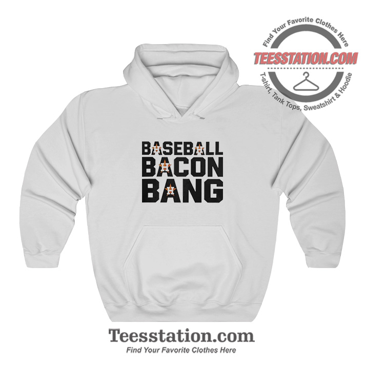 Houston Astros Baseball Bacon Bang Hoodie Houston Astros Baseball Bacon Bang Hoodie