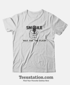 Smile Wait For The Flash Funny T-Shirt