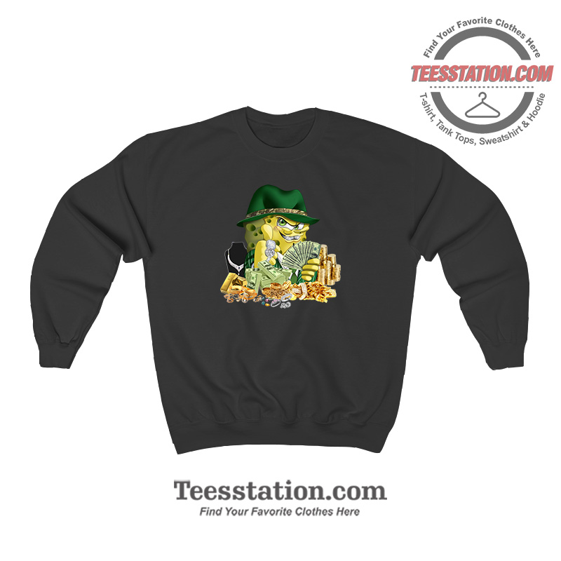Gangster SpongeBob Rich Funny Sweatshirt For Unisex Gangster SpongeBob Rich Funny Sweatshirt For Unisex
