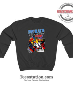 The Simpson McBain You Have To Remain Dead Funny Sweatshirt