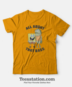Spongebob All About That Bass Funny T-Shirt For Unisex