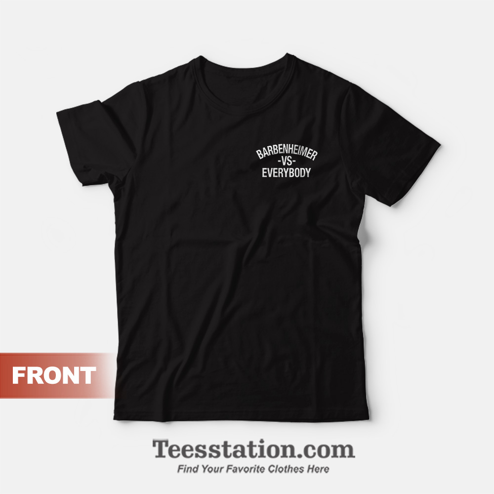 Barbenheimer Vs Everybody Parody T-Shirt Barbenheimer Vs Everybody T-Shirt Front And Back