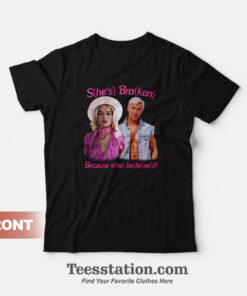 Barbie And Ken Shes Broken Funny T-Shirt Front And Back