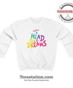 Coldplay A Head Full Of Dreams Parody Sweatshirt