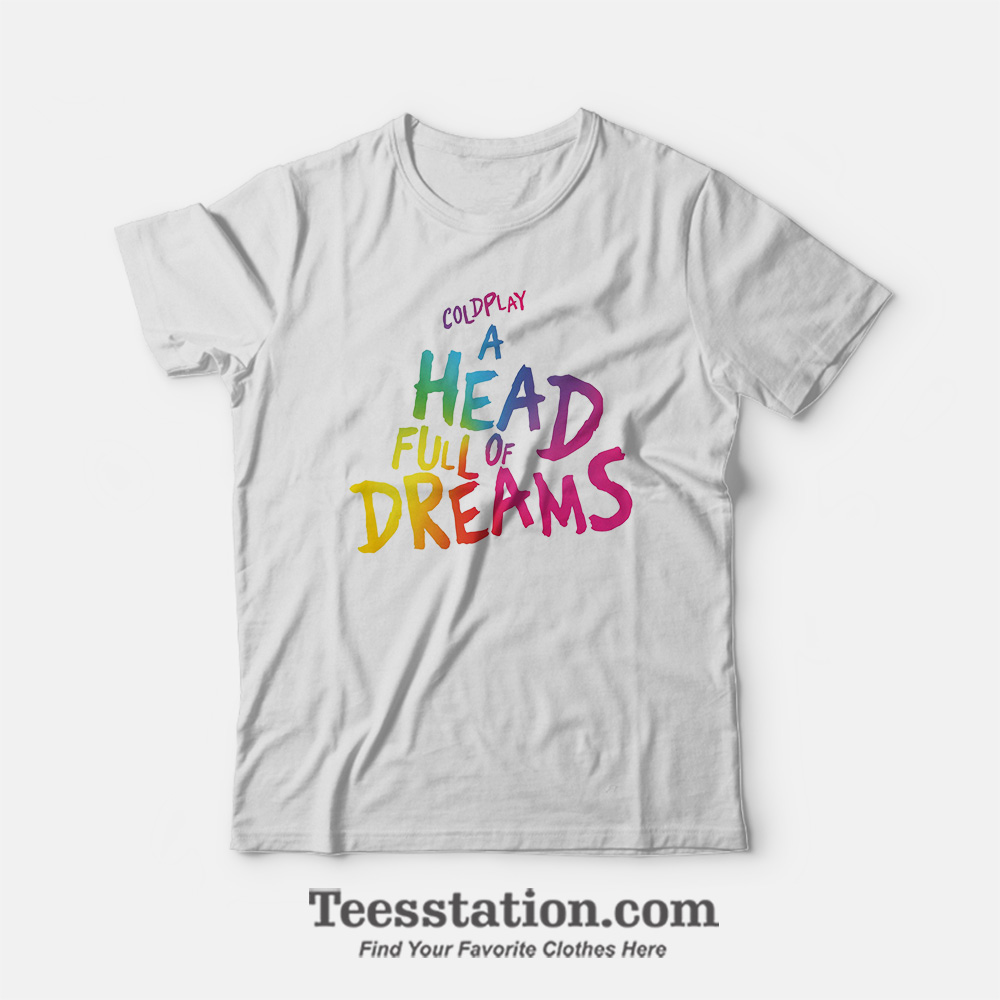 Coldplay A Head Full Of Dreams Parody T-Shirt Coldplay A Head Full Of Dreams Parody T-Shirt