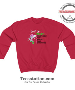 Dont Be Trash Transphobic Racist Parody Sweatshirt