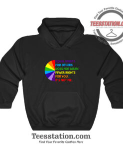Equal Rights For Others Does Not Fewer Rights Parody Hoodie