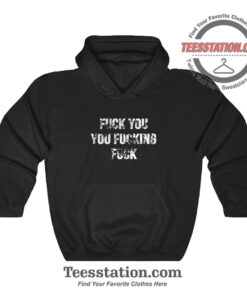 Fuck You Fucking Fuck Funny Hoodie