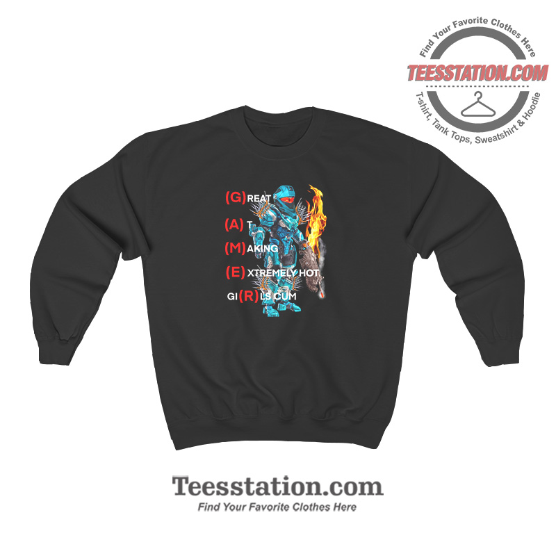 GAMER Great At Making Extremely Girls Cum Parody Sweatshirt GAMER Great At Making Extremely Girls Cum Parody Sweatshirt