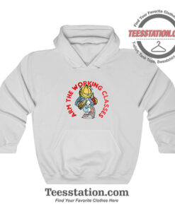 Garfield Arm The Working Classes Funny Hoodie