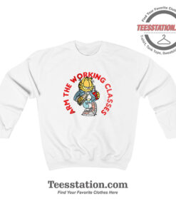 Garfield Arm The Working Classes Funny Sweatshirt