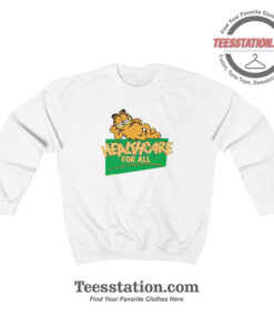 Garfield Health Care For All Funny Sweatshirt