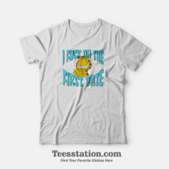 Garfield I Fuck On The First Date Funny T-Shirt