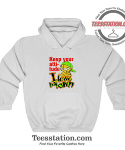 Garfield Keep Your Attitude I Have My Own Funny Hoodie
