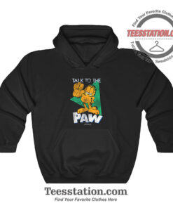 Garfield Talk To The Paw Funny Hoodie