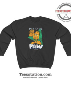 Garfield Talk To The Paw Funny Sweatshirt