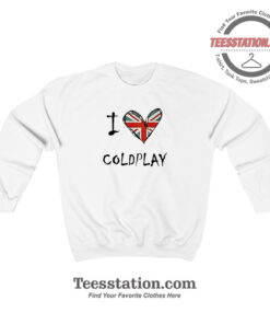 I Love Coldplay Unite Kingdom Flag Parody Sweatshirt