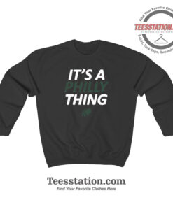 Its Philly Thing Baseball Parody Sweatshirt