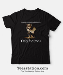 Please Make Everything Go Well Funny T-Shirt