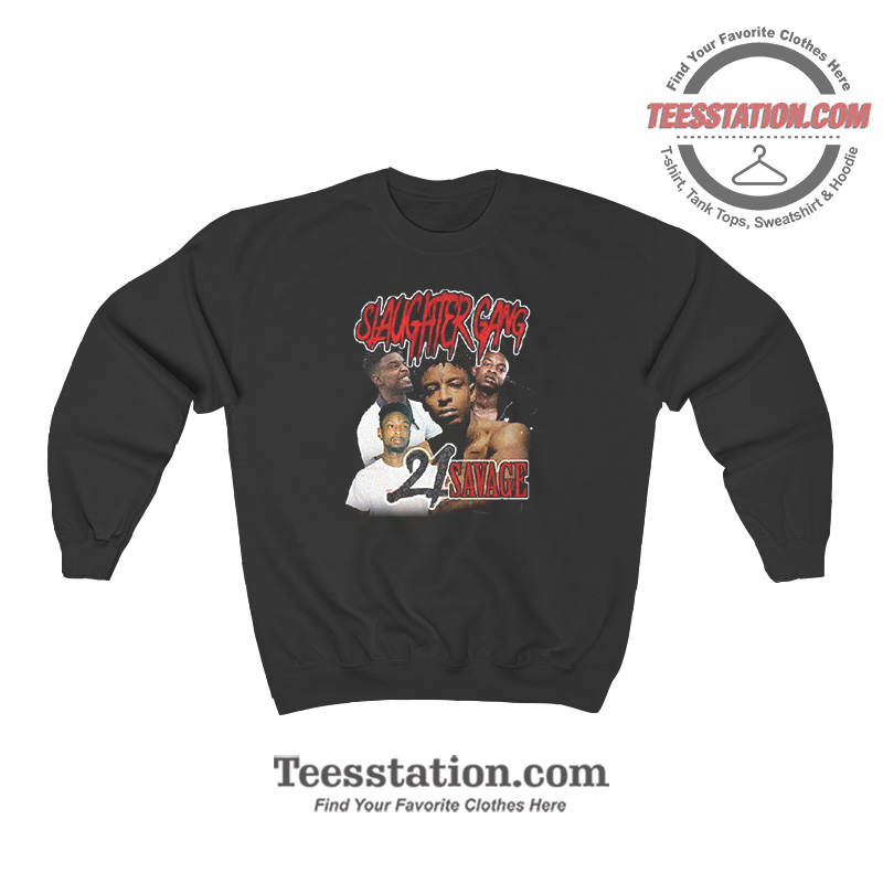 Slaughter Gang 21 Savage Vintage Sweatshirt Slaughter Gang 21 Savage Vintage Sweatshirt