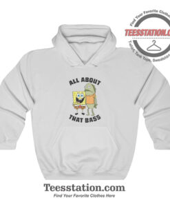 Spongebob All About That Bass Funny Hoodie For Unisex