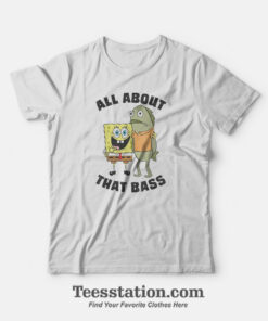 Spongebob All About That Bass Funny T-Shirt For Unisex